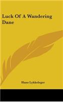 Luck Of A Wandering Dane