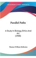 Parallel Paths: A Study In Biology, Ethics And Art (1908)