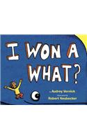 I Won a What?
