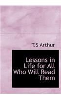 Lessons in Life for All Who Will Read Them