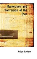 Restoration and Conversion of the Jews