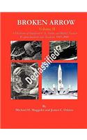 Broken Arrow - Vol II - A Disclosure of U.S., Soviet, and British Nuclear Weapon Incidents and Accidents, 1945-2008
