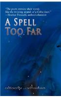 Spell Too Far