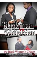 Black Men v. White Men; the Black Woman's Choice