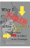 Why I FAILED in the Creative Arts: and How NOT to Follow in My Footsteps(English)