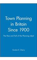 Town Planning in Britain Since 1900