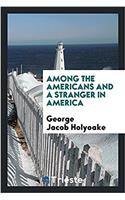 Among the Americans and a Stranger in America
