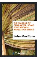 The making of character, some educational aspects of ethics