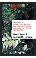 Wu Wei: A Phantasy Based on the Philosophy of Lao-Tse
