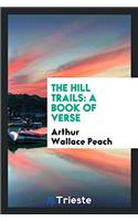 The Hill Trails: A Book of Verse