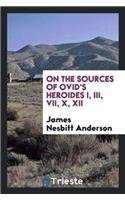 On the Sources of Ovid's Heroides I, III, VII, X, XII