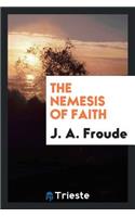 The Nemesis of Faith