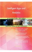 Intelligent Apps and Analytics A Complete Guide - 2019 Edition