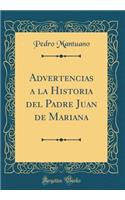 Advertencias a la Historia del Padre Juan de Mariana (Classic Reprint)