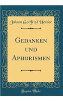 Gedanken Und Aphorismen (Classic Reprint)