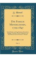 Die Familie Mendelssohn, 1729-1847, Vol. 1: Nach Briefen und Tagebüchern; Dreizehnte Auflage, Vermehrt Um ein Geleitwort von Paul Hensel und ein Portrait S. Hensels (Classic Reprint)