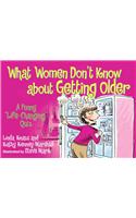What Women Don't Know About Getting Older....A Funny 