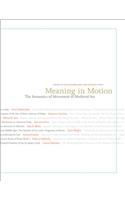 Meaning in Motion: The Semantics of Movement in Medieval Art(Publications of the Department of Art and Archaeology, Princeton University)