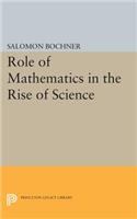 Role of Mathematics in the Rise of Science: (Princeton Legacy Library)