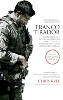 Francotirador - Ie: La Autobiografía del Francotirador Más Letal En La Historia de Estados Unidos de América