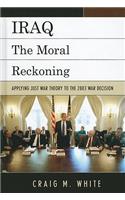 Iraq: The Moral Reckoning