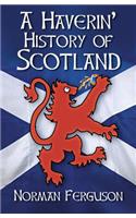A Haverin' History of Scotland