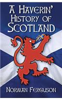 Haverin' History of Scotland