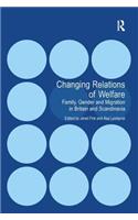 Changing Relations of Welfare: Family, Gender and Migration in Britain and Scandinavia