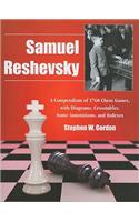 Samuel Reshevsky: A Compendium of 1768 Chess Games, with Diagrams, Crosstables, Some Annotations, and Indexes