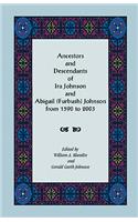 Ancestors and Descendants of Ira Johnson and Abigail (Furbush) Johnson From 1590-2003