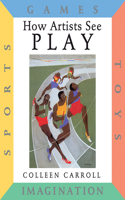 How Artists See Play