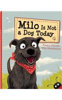 Milo Is Not A Dog Today