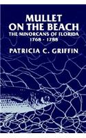 Mullet on the Beach: The Minorcans of Florida, 1768-1788