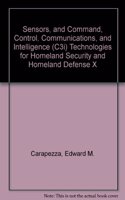 Sensors, and Command, Control, Communications, and Intelligence (C3I) Technologies for Homeland Security and Homeland Defense X