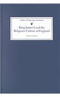 King James I and the Religious Culture of England