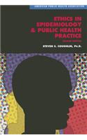 Ethics in Epidemiology & Public Health Practice: Collected Works