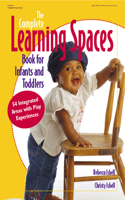 Complete Learning Spaces Book for Infants and Toddlers