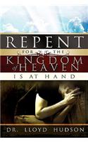 Repent! for the Kingdom of Heaven Is at Hand