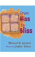 From Hiss to Bliss