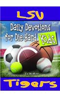 Daily Devotions for Die-Hard Kids LSU Tigers