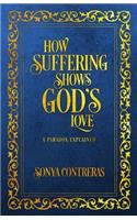How Suffering Shows God's Love