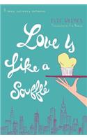 Love is Like a Soufflé