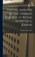 Partial Analysis of the Demand for Beef at Retail in Wichita, Kansas