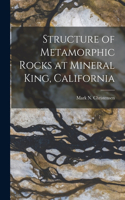 Structure of Metamorphic Rocks at Mineral King, California