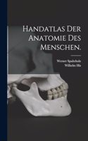 Handatlas der Anatomie des Menschen.