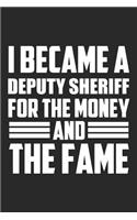 I Became A Deputy Sheriff For The Money And The Fame