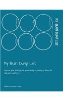 My Brain Dump List