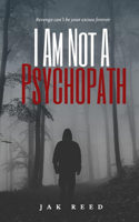 I Am Not a Psychopath