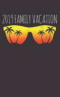 Family Summer Vacation 2019 Notebook Journal: Family Summer Vacation 2019 Notebook Journal gift Journal 6 x 9 120 pages