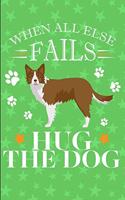 When All Else Fails Hug The Dog